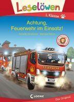 Loewe Verlag GmbH Leselöwen 1. Klasse - Achtung, Feuerwehr im Einsatz!