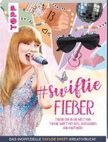 frechverlag GmbH Swiftie Fieber - Das inoffizielle Taylor Swift-Kreativbuch!
