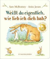 Fischer Sauerländer GmbH Weißt du eigentlich, wie lieb ich dich hab?
