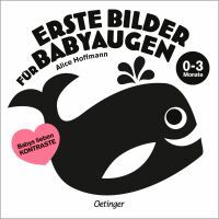 Verlagsgruppe Oetinger Service GmbH Erste Bilder für Babyaugen. Ab 0 Monaten