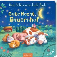 Ars Edition GmbH Mein Schlummer-Licht-Buch: Gute Nacht, Bauernhof