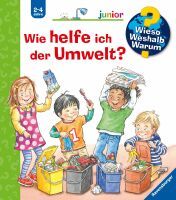 Ravensburger Wieso? Weshalb? Warum? junior, Band 43: Wie helfe ich der Umwelt?