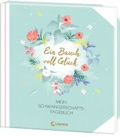 Loewe Verlag GmbH Ein Bauch voll Glück