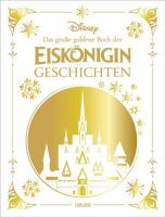 Carlsen Verlag GmbH Disney: Das große goldene Buch der Eiskönigin-Geschichten