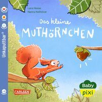 Carlsen Verlag GmbH Baby Pixi (unkaputtbar) 132: Das kleine Muthörnchen