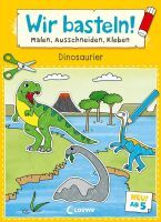 Loewe Verlag GmbH Wir basteln! ab 5 Jahren - Malen, Ausschneiden, Kleben - Dinosaurier