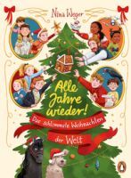 Penguin Random House Verlagsgruppe Alle Jahre wieder! Das schlimmste Weihnachten der Welt