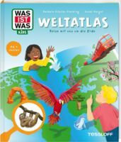Tessloff WAS IST WAS Kids Weltatlas. Reise mit uns um die Erde!