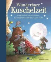 Magellan GmbH & Co.KG Wunderbare Kuschelzeit - Ein Hausbuch mit Geschichten, Liedern und Gedichten z