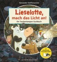 Fischer Sauerländer GmbH Lieselotte, mach das Licht an!