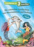 Loewe Verlag GmbH Lesenlernen in 3 Schritten - Die schönsten Geschichten von Meermädchen und Delfine