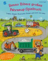 Arena Verlag Kugler, Christine: Benno Biber  Benno Bibers großes Fahrzeug-Spielbuch. Traktor, Bagge